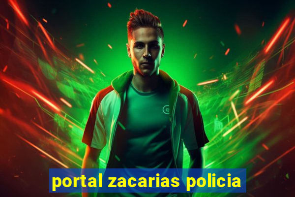 portal zacarias policia